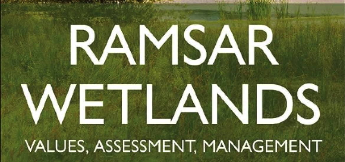 "Ramsar Wetlands: Values, Assessment, Management"